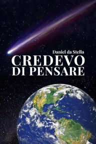 Title: Credevo di Pensare, Author: Daniel da Stella