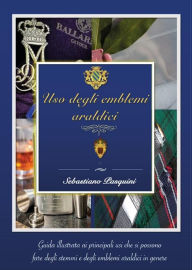 Title: Uso degli emblemi araldici, Author: Sebastiano Pasquini