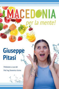 Title: Macedonia per la mente!, Author: Giuseppe Pitasi