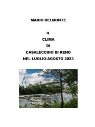 Title: Il clima di Casalecchio di reno nel luglio-agosto 2023, Author: Mario Delmonte