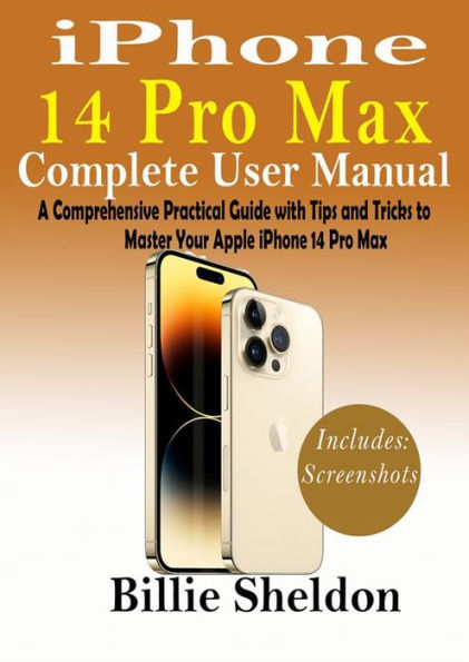 IPhone 14 Pro Max Complete User Manual: A Comprehensive Practical Guide ...