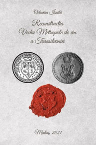 Title: Reconstructia Vechii Metropole de vin a Transilvaniei, Author: Octavian Isaila