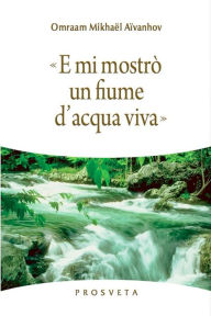 Title: «E mi mostrò un fiume d'acqua viva», Author: Omraam Mikhaël Aïvanhov