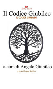 Title: Il codice Giubileo: libri Asino Rosso, Author: Giubileo Angelo