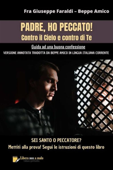 PADRE HO PECCATO! Contro il Cielo e contro di Te (tradotto): Guida a una buona confessione - Versione tradotta da Beppe Amico in lingua italiana corrente