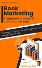 Book Marketing: Promuovi e vendi il tuo libro sul web