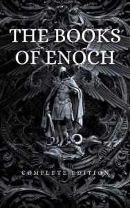 Title: The Books of Enoch: Complete Edition, Author: Unknown but ascribed to Enoch