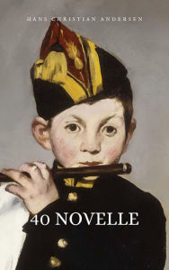 Title: 40 novelle: Fiabe senza tempo, Author: Hans Christian Andersen