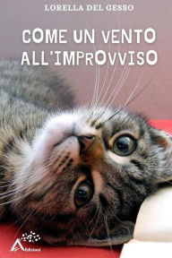 Title: Come un vento all'improvviso, Author: Lorella Del Gesso