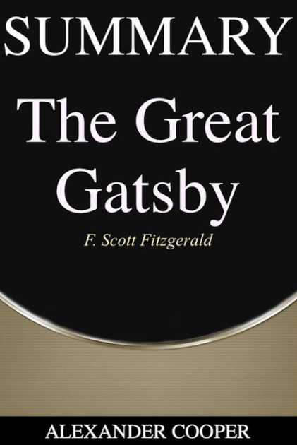 Summary Of The Great Gatsby: By F. Scott Fitzgerald - A Comprehensive ...