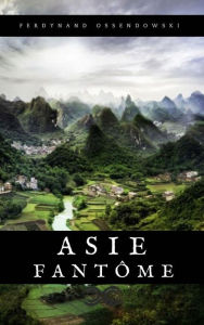 Title: Asie fantôme, Author: Ferdynand Ossendowski