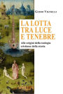 La lotta tra luce e tenebre: Alle origini della teologia cristiana della storia