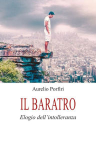 Title: Il baratro: Elogio dell'intolleranza, Author: Aurelio Porfiri