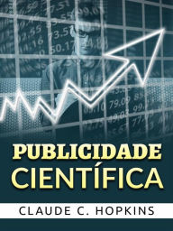 Title: Publicidade Científica (Traduzido), Author: Claude C. Hopkins