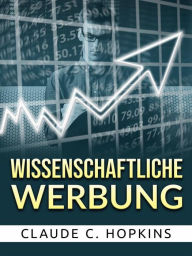 Title: Wissenschaftliche Werbung (Übersetzt), Author: Claude C. Hopkins
