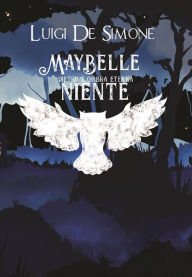 Title: MayBelle: Dietro l'ombra eterna, niente, Author: Luigi De Simone