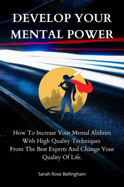 develop-your-mental-power-how-to-increase-your-mental-abilities-with