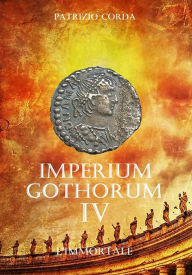 Title: Imperium Gothorum. L'immortale, Author: Patrizio Corda