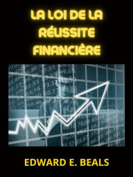 Title: La loi de la Réussite financière (Traduit), Author: Edward E. Beals