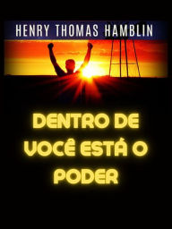 Title: Dentro de você está o Poder (Traduzido), Author: Henry Thomas Hamblin