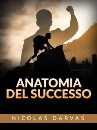 Title: Anatomia del Successo (Tradotto), Author: Nicolas Darvas