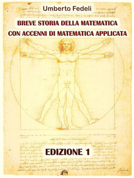 Breve storia della matematica con accenni di matematica applicata Edizione 1