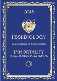 Title: Volume 10. Immortality is accessible to everyone. «Fundamental Principles of Immortality», Author: Oris Oris