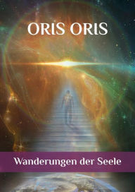 Title: Wanderungen der Seele, Author: Oris Oris