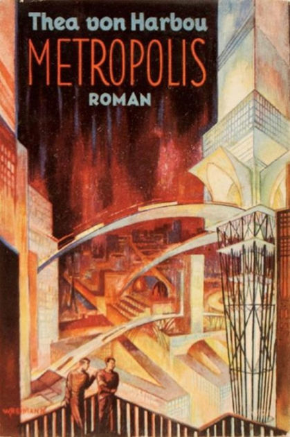 Metropolis The Original Edition With Unabridged Text By Thea Von