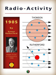 Title: Radio-Activity, Author: Ernest Rutherford