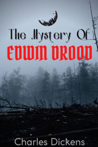 Title: The Mystery of Edwin Drood (Annotated), Author: Charles Dickens