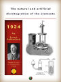 The natural and artificial disintegration of the elements: An address by Professor Sir Ernest Rutherford