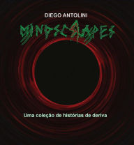 Title: Mindscrapes: Uma coleção de histórias de deriva, Author: Diego Antolini