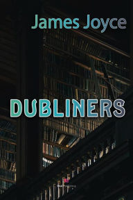 Title: Dubliners, Author: James Joyce