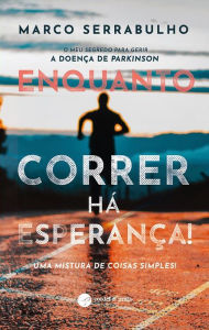 Title: Enquanto correr há esperança!, Author: Marco Serrabulho