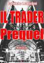 Il Trader - Prequel