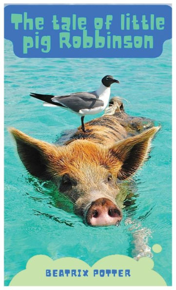 The Tale of Little Pig Robinson