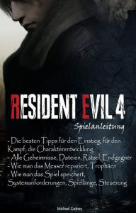 Title: Resident Evil 4 Remake Spielanleitung, Author: Michael Gidney