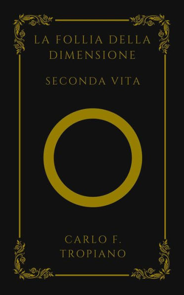 La Follia Della Dimensione: Seconda Vita