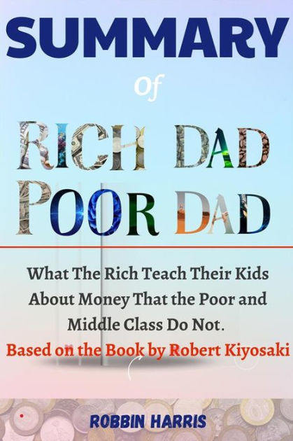 Summary Of Rich Dad Poor Dad Discover The Mindset And Strategies Of