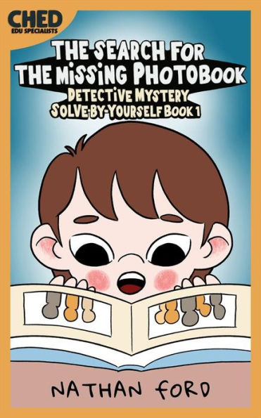 The Search for the Missing Photobook (Detective Mystery Solve-By-Yourself Book 1)(Full Length Chapter Books for Kids Ages 6-12) (Includes Children Educational Worksheets)