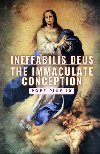 Ineffabilis Deus: The Immaculate Conception By Pope Pius IX | EBook ...