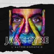 Title: Jane Eyre : L'Autobiographie, Author: Charlotte Brontë