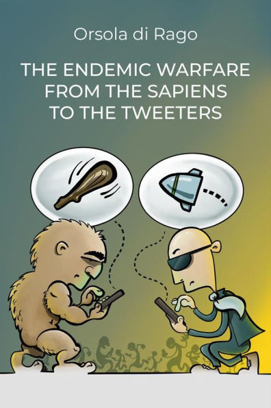 The endemic warfare from the sapiens to the tweeters