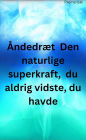 Åndedræt Den naturlige superkraft, du aldrig vidste, du havde