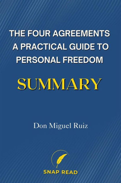 The Four Agreements: A Practical Guide to Personal Freedom by Don Miguel  Ruiz - Book Summary - FatRank