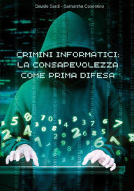 Title: Crimini informatici: la consapevolezza come prima difesa, Author: Davide Sardi