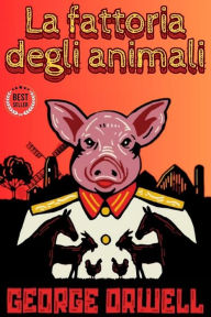 Title: La fattoria degli animali: edizione integrale , include Biografia / Analisi del Romanzo / Sinossi, Author: George Orwell