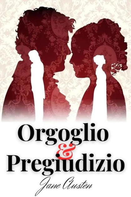 Orgoglio E Pregiudizio Edizione Integrale Include Biografia Analisi Del Romanzo By Jane