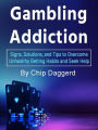 Gambling Addiction: Signs, Solutions, and Tips to Overcome Unhealthy Betting Habits and Seek Help